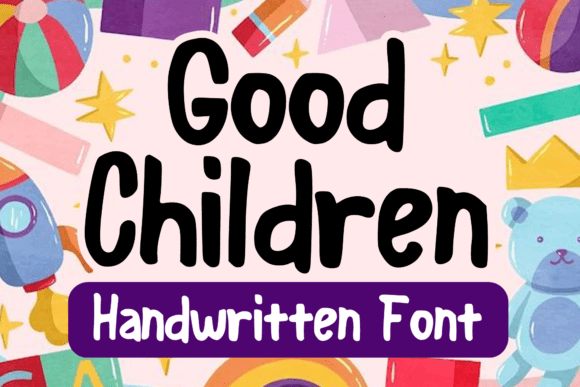 Good Children Font: Elevate Your Campaigns